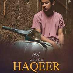 HAQEER | Zeeru | Official Music Video | Zash Films