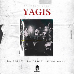 La Fight, La Croix & King Greg - YAGIS