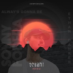 Tchami - Adieu X Alway's Gonna Be (Ethan Danker Mashup)