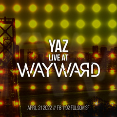 Wayward at F8 // April. 2022