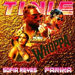 Tinie - Whoppa (feat Sofia Reyes And Farina) DJ FUri DRUMS Guapa House Remix
