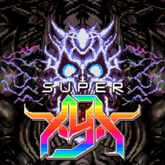 Super XYX - Quantum Horror [Stage 4] (2023 redux)