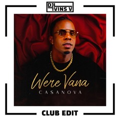 Were Vana - Casanova (DJ Vins V Club Edit) ⚠️FILTERED FOR COPYRIGHT ⚠️