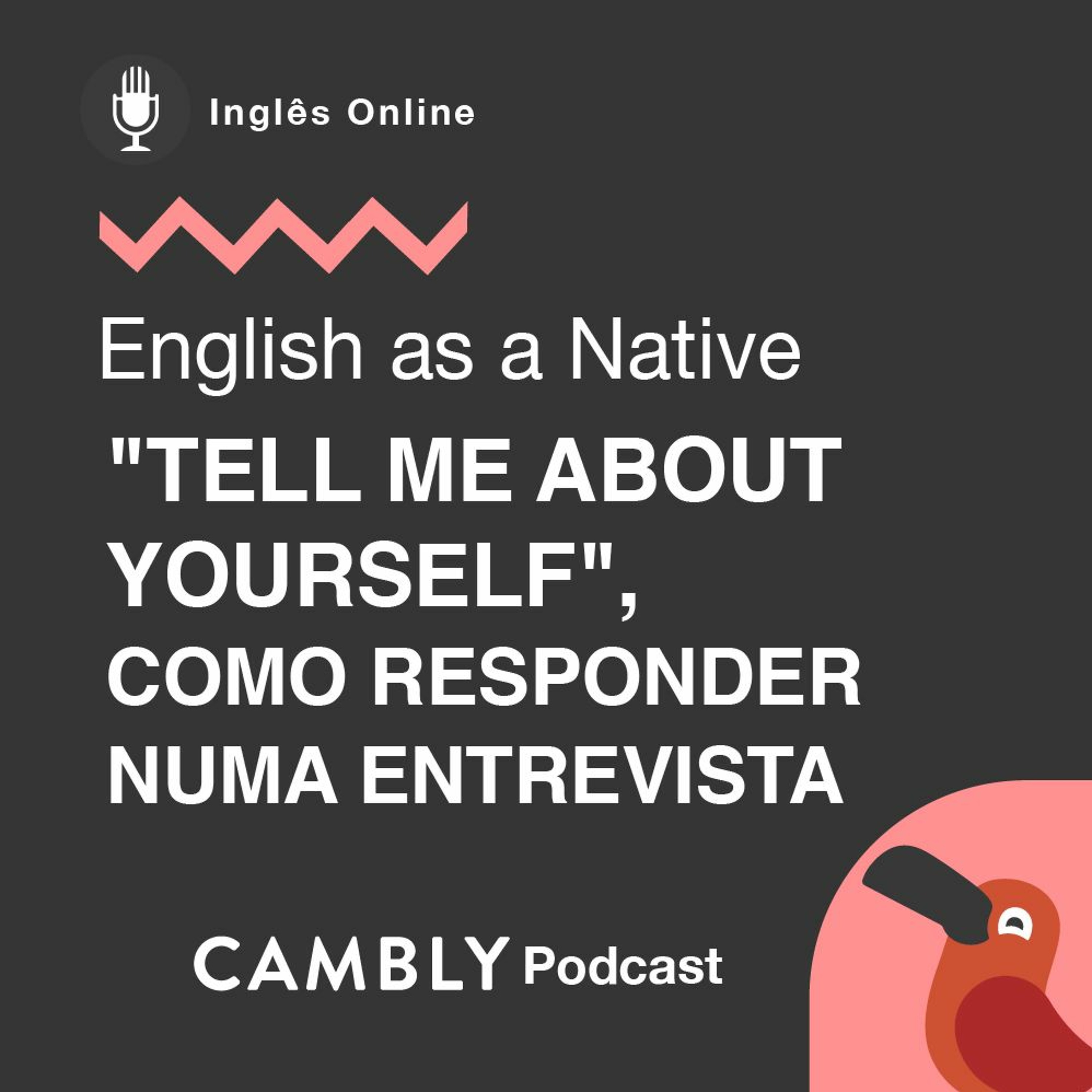 Ep 282. "Tell me about yourself" entrevista de emprego em inglês | English as a Native