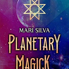 [FREE] EBOOK 💌 Planetary Magick: The Ultimate Guide to Magickal Spells, Rituals, and