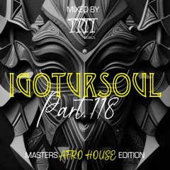 1111 MUSICA - I Got Ur Soul - Part 118 - [1111 MUSICA MASTERS AFRO EDITION]