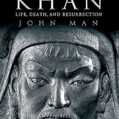 READ KINDLE 💞 Genghis Khan: Life, Death, and Resurrection by  John Man EBOOK EPUB KI