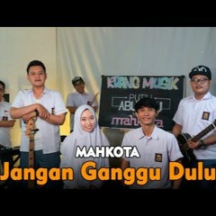 Mahkota Band feat Intan Putih Abu-Abu Jangan Ganggu Dulu