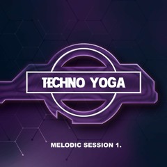TECHNO YOGA // melodic session 1.