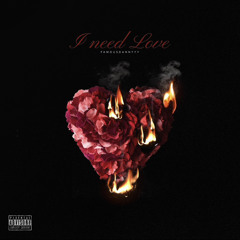 I NEED LOVE