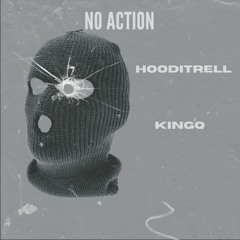 NO ACTION FT. KINGQ