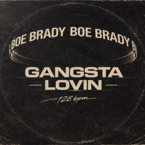 Gangsta Lovin  (Boe Brady Edit)