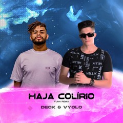 Haja Colírio (Deck, DJ Vyolo Remix)