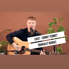 Easy - Sonny Tennet (Makulit Remix)
