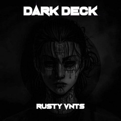 Rusty Vnts - Dark Deck