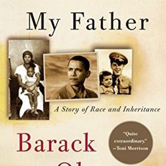 GET [KINDLE PDF EBOOK EPUB] Dreams from My Father: A Story of Race and Inheritance by  Barack Obama