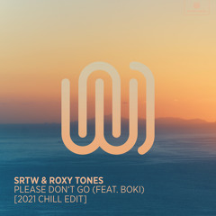 Please Don't Go (2021 Chill Edit) [feat. BOKI]