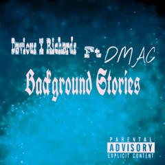 Background Stories Ft. DMAC