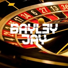 Bayley Jay - Roulette [FREE DOWNLOAD]