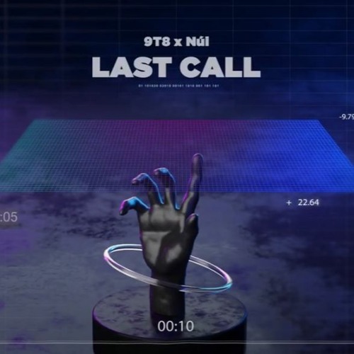 Last Call- 9T8 Vs Núi