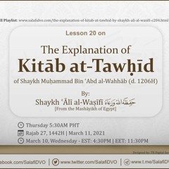 Lesson 20 - The Explanation of Kitāb at-Tawḥīd by Shaykh ʿĀlī al-Waṣīfī