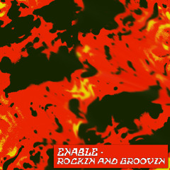 Enable - Rockin & Groovin (Free D/L)