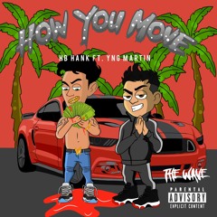 HB Hank x YNG Martin - How you move