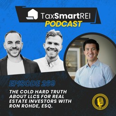 269. The Cold Hard Truth About LLCs for Real Estate Investors with Ron Rohde, Esq.