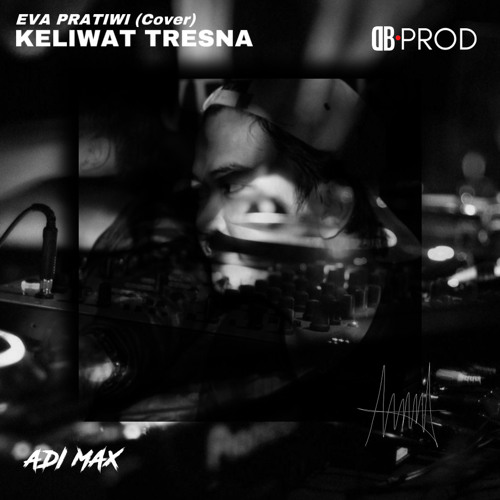 KELIWAT TRESNA (Adimax db)