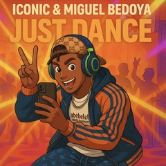 ICONIC & MIGUEL BEDOYA - JUST DANCE (Private Remix 2024)