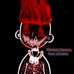 Wasted Space (feat. Lil Darkie) [Prod. Wendigo]