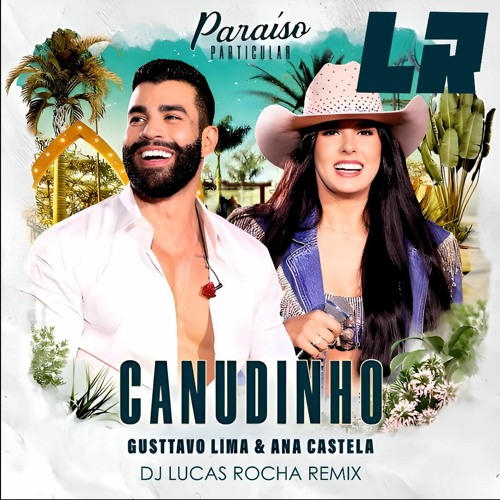 Gusttavo Lima - Canudinho (Dj Lucas Rocha Remix)