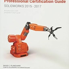 [PDF]/Downl0ad Official Certified SOLIDWORKS Professional Certification Guide with Video Instru