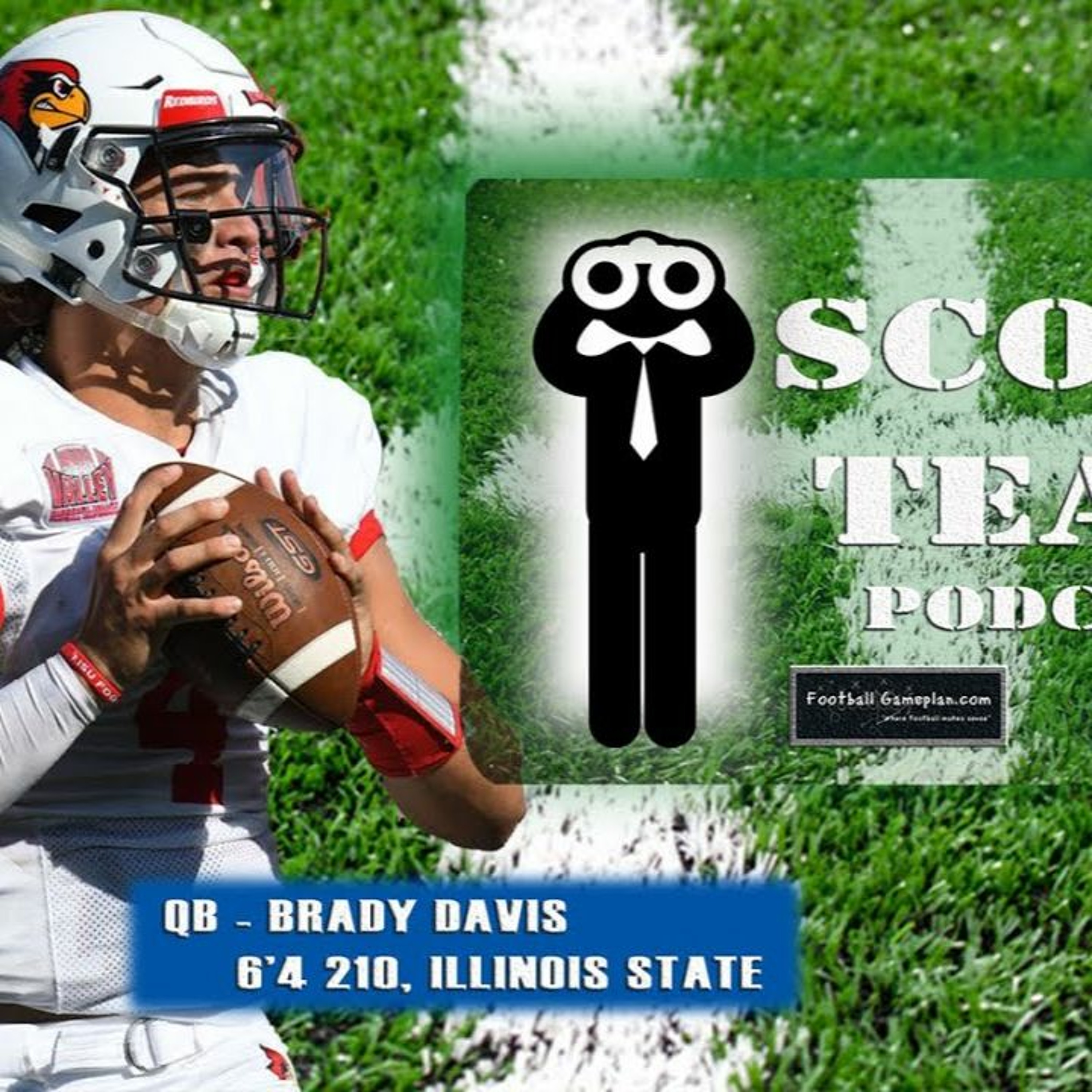 Scout Team Podcast - QB Brady Davis, Illinois State