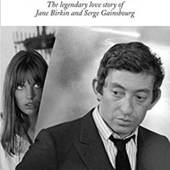 [DOWNLOAD] KINDLE 🖍️ Je t’aime: The legendary love story of Jane Birkin and Serge Ga