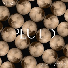 PLUTO - Alain Cerny & initio (Original Mix)