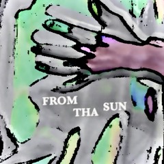FROM THA SUN