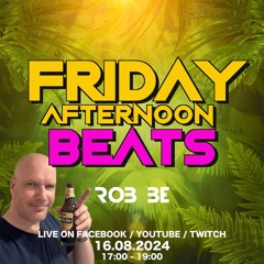 FRIDAY AFTERNOON BEATS #166 - Livestream 160824 🎧