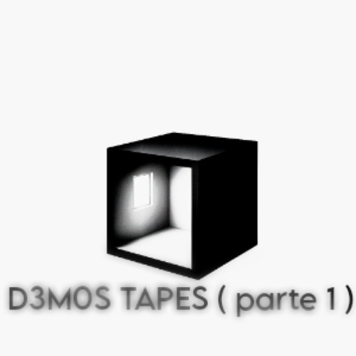 D3M0S TAPES PARTE 1
