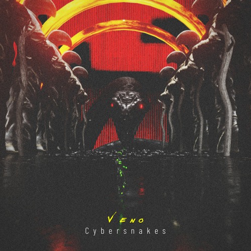 Veno - Cybersnakes [Official Audio]
