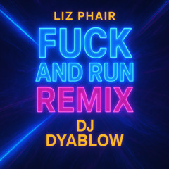 "Fuck And Run" (Liz Phair) - REMIX by DJ Dyablow