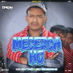 TONEDAM - MESERSA ( KIA GINTING X RIOKANOK ) #LOCKED !!