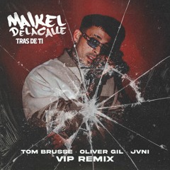 Maikel Delacalle - Tras De Ti (Tom Brusse, Oliver Gil, JVNI Vip Remix)