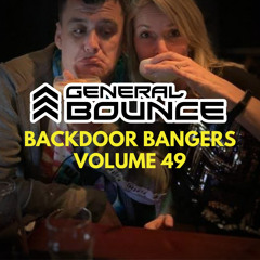 DJ General Bounce - Backdoor Bangers volume 49 - hard house mix