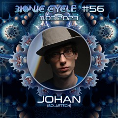 JOHAN DJ - Set @ BIONIC CYCLE #56  11.03.23