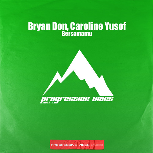 Bryan Don, Caroline Yusof - Bersamamu (Extended Mix) [Progressive Vibes Music - PVM1181]