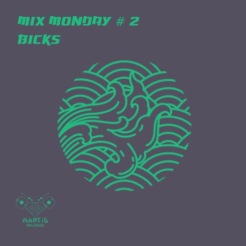 MIX MONDAY #2 - Bicks