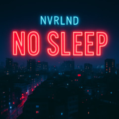 No Sleep