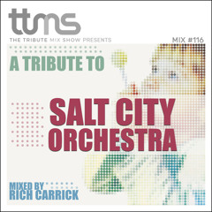 #116 - A Tribute To Salt City Orchestra - mixed by Rich Carrick