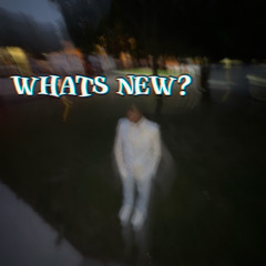 Whats New?